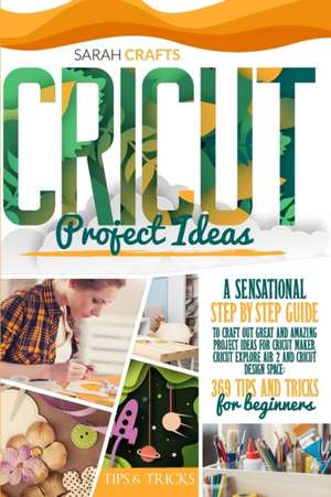 Cricut Project Ideas de Sarah Crafts