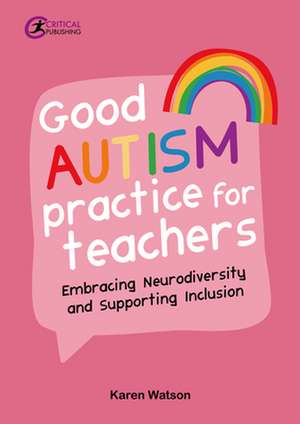 Good Autism Practice for Teachers de Karen Watson