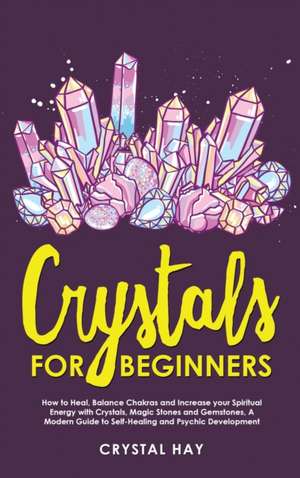 Crystals For Beginners de Crystal Hay