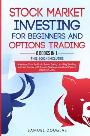 Stock Market Investing for Beginners and Options Trading de Samuel Douglas