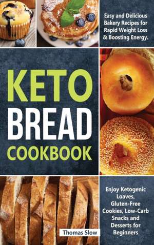 Keto Bread Cookbook de Thomas Slow