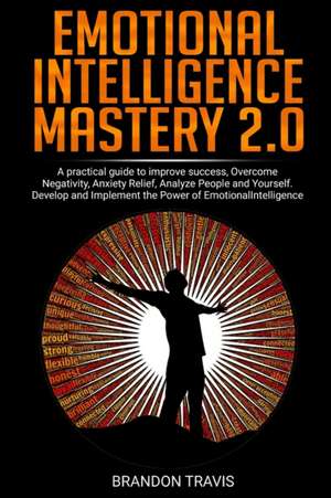 EMOTIONAL INTELLIGENCE MASTERY 2.0 de Brandon Travis