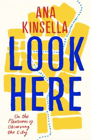 Kinsella, A: Look Here de Ana Kinsella