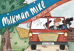 Milkman Mike And The Fire Engine de Chris Berry