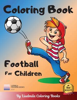 Coloring book Football for children de Liudmila Coloring Books