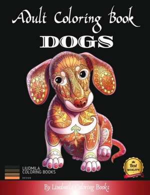 Adult Coloring Book Dogs de Liudmila Coloring Books