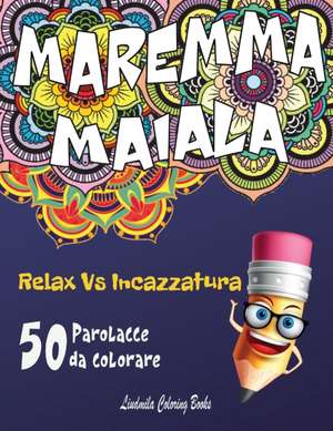 MAREMMA MAIALA Relax vs Incazzatura de Liudmila Coloring Books