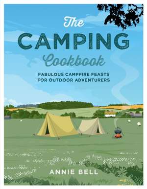 The Camping Cookbook de Annie Bell