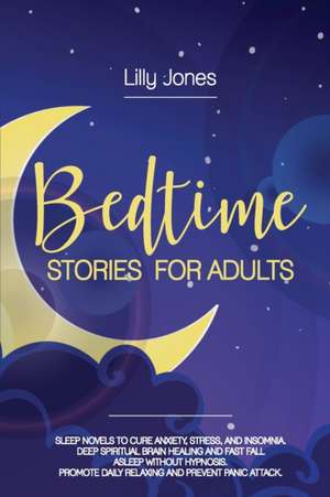 BEDTIME STORIES FOR ADULTS de Lilly Jones