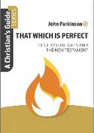 That Which Is Perfect de John Parkinson