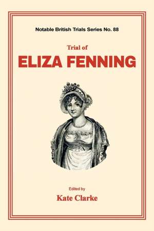 Trial of Eliza Fenning de Kate Clarke