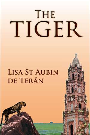 The Tiger de Lisa St Aubin de Terán