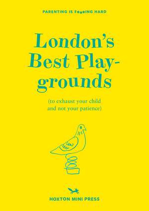 London's Best Playgrounds: to exhaust your child and not your patience. de Emmy Watts