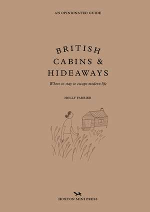 British Cabins and Hideaways de Holly Farrier