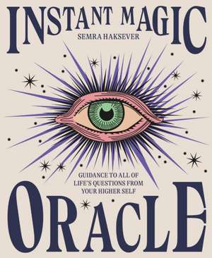 Instant Magic Oracle de Semra Haksever