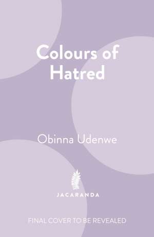 Colours of Hatred de Obinna Udenwe