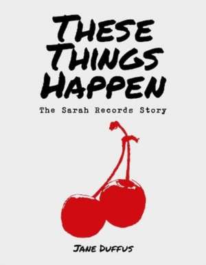 These Things Happen de Jane Duffus