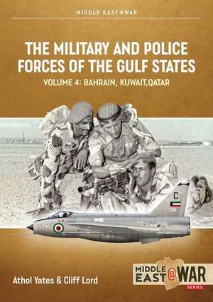 The Military and Police Forces of the Gulf States Volume 3 de Cliff Lord