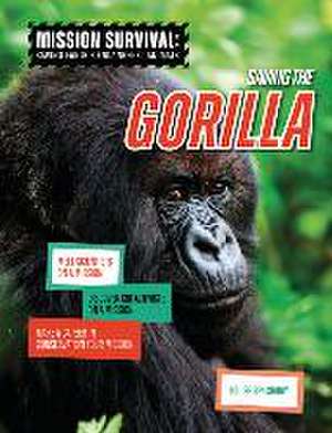 Saving the Gorilla de Louise A Spilsbury