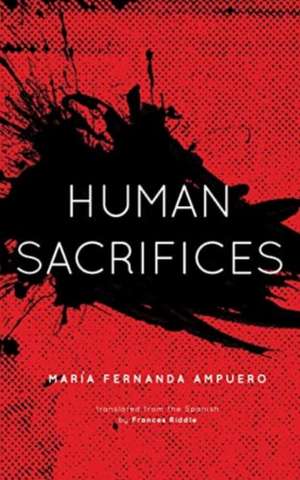 Human Sacrifices de Maria Fernanda Ampuero