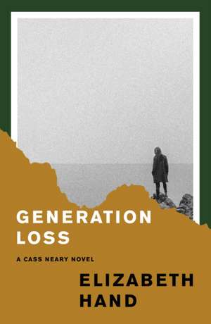 Generation Loss: A Cass Neary Novel de Elizabeth Hand