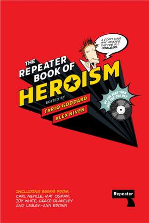 The Repeater Book of Heroism de Tariq Goddard