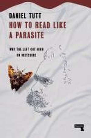 How to Read Like a Parasite de Daniel Tutt