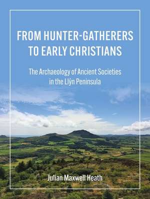 From Hunter-Gatherers to Early Christians de Julian Maxwell Heath