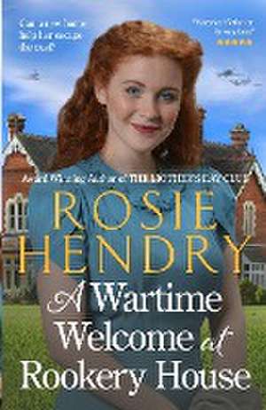 A Wartime Welcome at Rookery House de Rosie Hendry