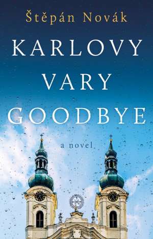 Karlovy Vary Goodbye de Stepan Novak