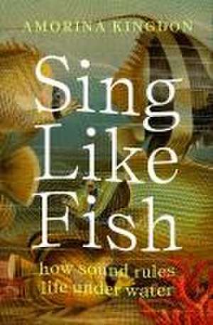 Sing Like Fish de Amorina Kingdon