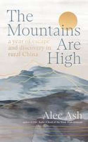 The Mountains Are High de Alec Ash