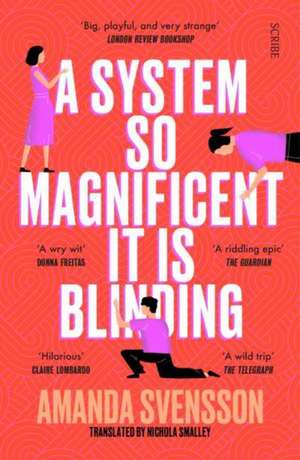 A System So Magnificent It Is Blinding de Amanda Svensson