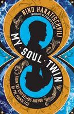 My Soul Twin de Nino Haratischvili