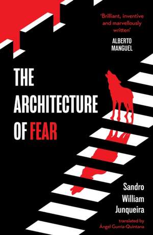 The Architecture of Fear de Sandro William Junqueira