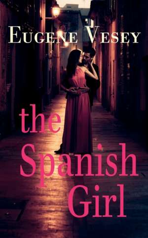 The Spanish Girl de Eugene Vesey