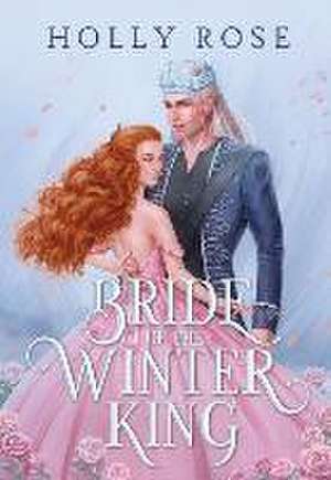 Bride of the Winter King de Holly Rose