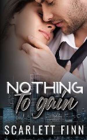 Nothing to Gain de Scarlett Finn