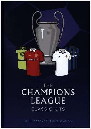 The Champions League Classic Kits de Andrew Smithson