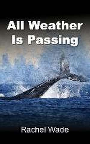 All Weather Is Passing de Rachel Wade