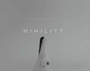 NIHILITY de Rohit Rattan