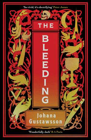 The Bleeding: The dazzlingly dark, bewitching gothic thriller that everyone is talking about… de Johana Gustawsson