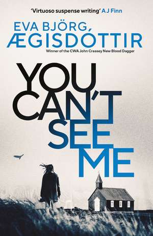 You Can't See Me: The twisty, breathtaking prequel to the international bestselling Forbidden Iceland series… de Eva Björg Ægisdóttir