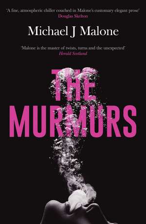 The Murmurs: The most compulsive, chilling gothic thriller you'll read this year… de Michael J. Malone