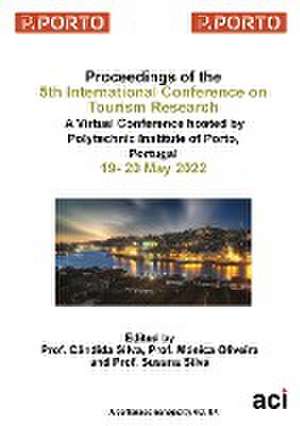 ICTR 2022 - Proceedings of the 5th International Conference on Tourism Research de Candida Silva