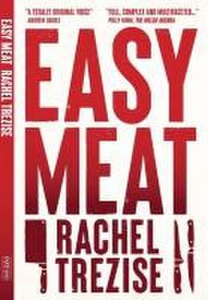 Easy Meat de Rachel Trezise