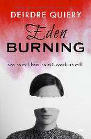 Eden Burning de Deirdre Quiery