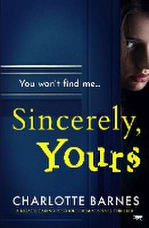 Sincerely, Yours de Charlotte Barnes