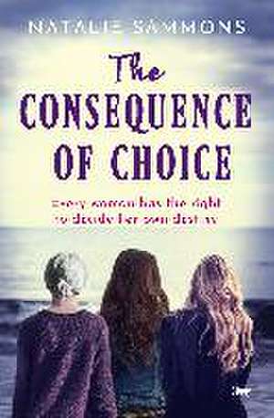 The Consequence of Choice de Natalie Sammons