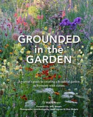 Grounded in the Garden de T. J. Maher